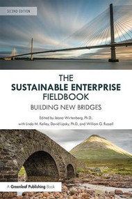 The Sustainable Enterprise Fieldbook (Building New Bridges, Second Edition) by Jeana Wirtenberg, Linda M. Kelley, David Lipsky, William G. Russell, 9781783535279