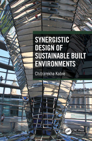 Synergistic Design of Sustainable Built Environments by Chitrarekha Kabre, 9780367564834