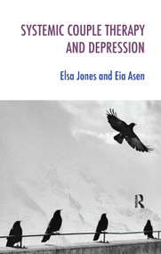 Systemic Couple Therapy and Depression by Eia Asen, Elsa Jones, 9780367327248
