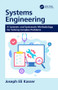 Systems Engineering (A Systemic and Systematic Methodology for Solving Complex Problems) by Joseph Eli Kasser, 9781138387935