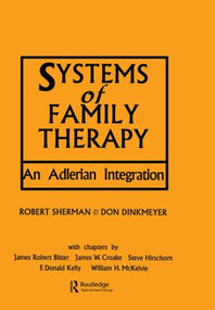 Systems of Family Therapy (An Adlerian Integration) by Robert Sherman, Don Dinkmeyer, 9780876304570
