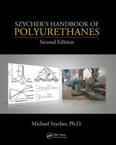 Szycher's Handbook of Polyurethanes by Michael Szycher, Ph.D, 9781439839584