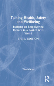 Talking Health, Safety and Wellbeing (Building an Empowering Culture in a Post-COVID World) by Tim Marsh, 9781032012315