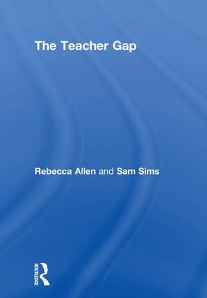 The Teacher Gap by Rebecca Allen, Sam Sims, 9781138730885