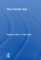 The Teacher Gap by Rebecca Allen, Sam Sims, 9781138730885