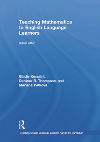 Teaching Mathematics to English Language Learners by Gladis Kersaint, Denisse R. Thompson, Mariana Petkova, 9780415629768