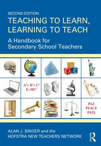 Teaching to Learn, Learning to Teach (A Handbook for Secondary School Teachers) by Alan J. Singer, 9780415534604