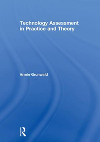 Technology Assessment in Practice and Theory by Armin Grunwald, 9781138337077