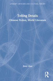 Telling Details (Chinese Fiction, World Literature) by Jiwei Xiao, 9780367608057