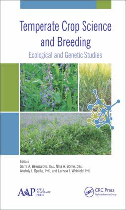Temperate Crop Science and Breeding (Ecological and Genetic Studies) by Sarra Abramovna Bekuzarova, Nina Anatolievna Bome, Anatoly Ivanovich Opalko, Larissa I. Weisfeld, 9781771882255