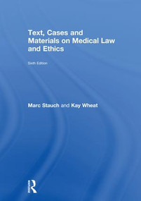 Text, Cases and Materials on Medical Law and Ethics by Marc Stauch, Kay Wheat, 9781138051263