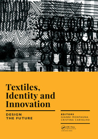 Textiles, Identity and Innovation: Design the Future by Gianni Montagna, Cristina Carvalho, 9781138296114