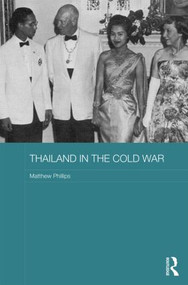 Thailand in the Cold War by Matthew Phillips, 9781138014169