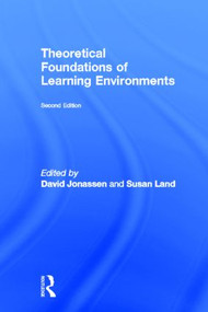 Theoretical Foundations of Learning Environments by Susan Land, David Jonassen, 9780415894210