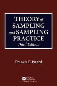 Theory of Sampling and Sampling Practice, Third Edition by Francis F. Pitard, 9781138476486