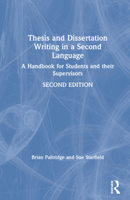 Thesis and Dissertation Writing in a Second Language (A Handbook for Students and their Supervisors) by Brian Paltridge, Sue Starfield, 9781138048690
