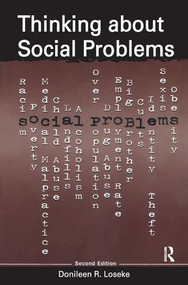 Thinking About Social Problems (An Introduction to Constructionist Perspectives) by Donileen Loseke, 9781138539617