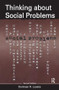 Thinking About Social Problems (An Introduction to Constructionist Perspectives) by Donileen Loseke, 9781138539617