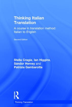 Thinking Italian Translation (A course in translation method: Italian to English) by Stella Cragie, Ian Higgins, Sándor Hervey, Patrizia Gambarotta, 9781138799776