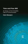 Time and Free Will (An Essay on the Immediate Data of Consciousness) by Henri Bergson, 9780415295895