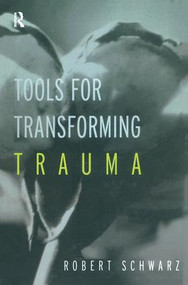 Tools for Transforming Trauma by Robert Schwarz, 9781138451773