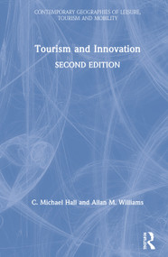 Tourism and Innovation by C. Michael Hall, Allan M. Williams, 9781138060760