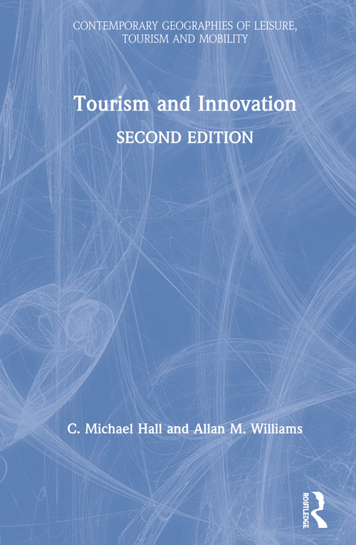 Tourism and Innovation by C. Michael Hall, Allan M. Williams, 9781138060760