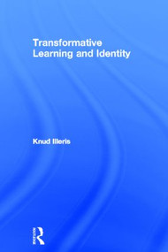 Transformative Learning and Identity by Knud Illeris, 9780415838900