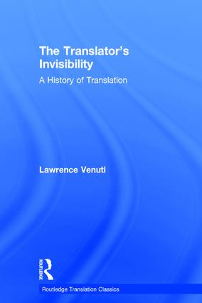 The Translator's Invisibility (A History of Translation) by Lawrence Venuti, 9781138298286