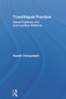 Translingual Practice (Global Englishes and Cosmopolitan Relations) by Suresh Canagarajah, 9780415683982