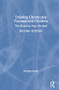 Treating Chronically Traumatized Children (The Sleeping Dogs Method) by Arianne Struik, 9780367076146