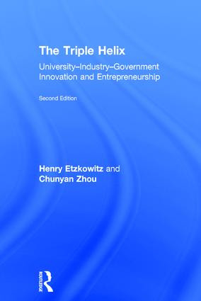 The Triple Helix (University-Industry-Government Innovation and Entrepreneurship) by Henry Etzkowitz, Chunyan Zhou, 9781138659483