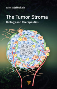 The Tumor Stroma (Biology and Therapeutics) by Jai Prakash, 9789814968065