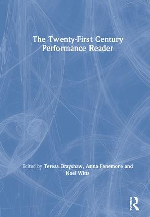 The Twenty-First Century Performance Reader by Teresa Brayshaw, Anna Fenemore, Noel Witts, 9781138785335