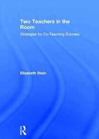 Two Teachers in the Room (Strategies for Co-Teaching Success) by Elizabeth Stein, 9781138689985