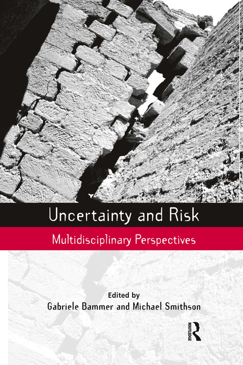 Uncertainty and Risk (Multidisciplinary Perspectives) by Gabriele Bammer, Michael Smithson, 9781844074747