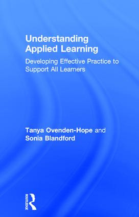 Understanding Applied Learning (Developing Effective Practice to Support All Learners) by Tanya Ovenden-Hope, Sonia Blandford, 9781138911208