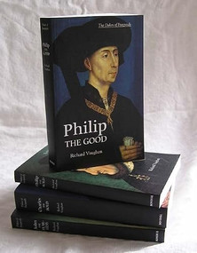 The Dukes of Burgundy [4 volume set] (Charles the Bold, John the Fearless, Philip the Bold, Philip the Good) by Richard Vaughan, 9781843833970