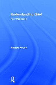 Understanding Grief (An Introduction) by Richard Gross, 9781138839786