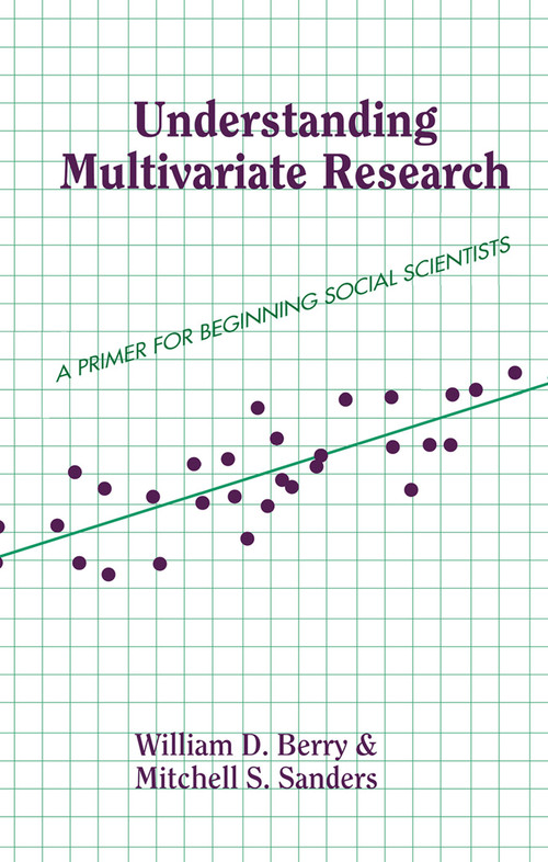 Understanding Multivariate Research (A Primer For Beginning Social Scientists) by William Berry, 9780367098940