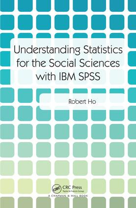 Understanding Statistics for the Social Sciences with IBM SPSS by Robert Ho, 9781138742284