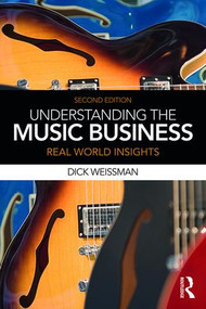 Understanding the Music Business (Real World Insights) by Dick Weissman, 9781138678705