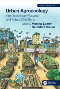Urban Agroecology (Interdisciplinary Research and Future Directions) by Monika Egerer, Hamutahl Cohen, 9780367636647