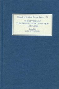 The Letters of Theophilus Lindsey (1723-1808) (Volume II: 1789-1808) by Grayson Ditchfield, 9781843837428