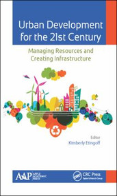 Urban Development for the 21st Century (Managing Resources and Creating Infrastructure) by Kimberly Etingoff, 9781771882576
