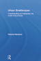Urban Smellscapes (Understanding and Designing City Smell Environments) by Victoria Henshaw, 9780415662031