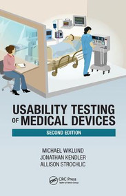 Usability Testing of Medical Devices by Michael E. Wiklund P.E., Jonathan Kendler, Allison Y. Strochlic, 9781466595880
