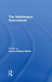 The Vakhtangov Sourcebook by Andrei Malaev-Babel, 9780415472685