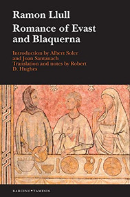 Romance of Evast and Blaquerna by Ramon Llull, Robert D. Hughes, 9781855663046