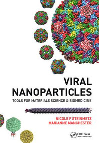 Viral Nanoparticles (Tools for Material Science and Biomedicine) by Nicole F. Steinmetz, Marianne Manchester, 9789814267458